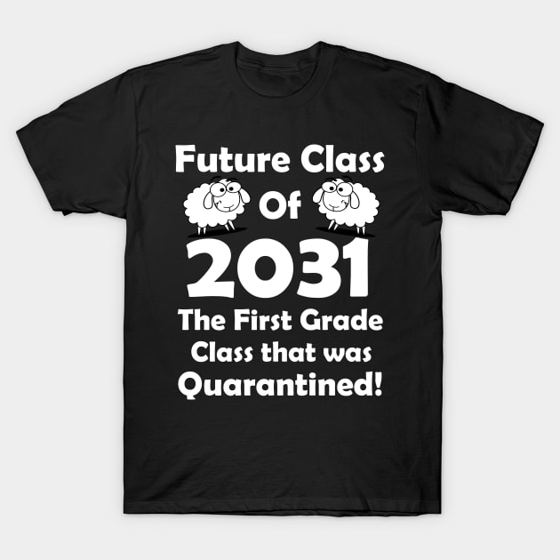 Class of 2031 The First Grade Class that was Quarantined T-Shirt by Daphne R. Ellington